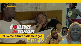 Les Douleurs de Takam Doul 28 Et la confiance dans tout ça [upl. by Emixam383]