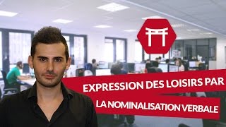 Expression des loisirs par la nominalisation verbale  Japonais [upl. by Dickey138]