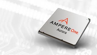 Introducing AmpereOne® Aurora the next step in the evolution of the AmpereOne® Family [upl. by Netnert]