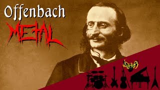 Offenbach  CanCan Music  Galop Infernal 【Intense Symphonic Metal Cover】 [upl. by Eelrebma367]