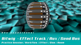 Effekt Spuren  Aux  Send Bus  Workflow  Bitwig [upl. by Nussbaum]