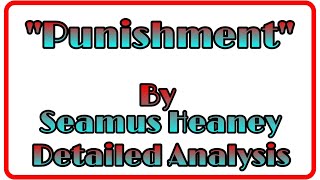 An analysis of the poem “Punishment” By Seamus Heaney [upl. by Hescock]