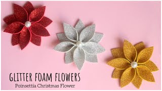 DIY Poinsettia Christmas Flower  Christmas Decoration  Glitter Foam Flower  Easy Christmas Craft [upl. by Einneg]