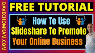 How To Use Slideshare To Promote Your Online Business [upl. by Anilet]