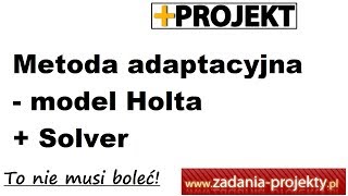 Metoda adaptacyjna  model Holta z użyciem dodatku Solver gdy jest trend [upl. by Ailev]