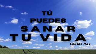 🎧 USTED PUEDE SANAR SU VIDA  Louise Hay  Audiolibro completo en español [upl. by Rudy]