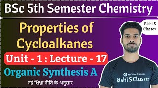 Properties of CycloalkanesBsc 5th semester chemistry classesBsc 5th semester chemistry chapter 1 [upl. by Tnahsin]