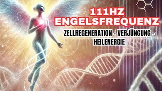 111Hz Engelsfrequenz  Zellregeneration amp Heilenergie  Subliminals  Affirmationen  Meditation [upl. by Borries]