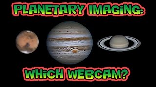 Planetary Imaging  Which Webcam [upl. by Flora]