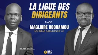 Ligue des dirigeants  Découvrez les secrets de réussite de Magloire DOCHAMOU DG NSIA Assurance CI [upl. by Lemahs]