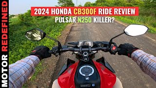 Finally 2024 Honda CB300F Ride Review Is Here  Pulsar N250 Killer   On Road Price amp Mileage [upl. by Weinreb]