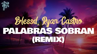 Blessd Ryan Castro Bryant Myers  PALABRAS SOBRAN Remix ft Hades66 [upl. by Leirea994]