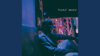 That Way [upl. by Yrelav]