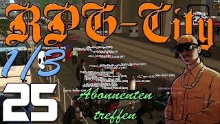 Lets Play SAMP RPGCity Reallife 25  Massephase  Aufzeichnung des Abonnententreffens 13 [upl. by Noemad]