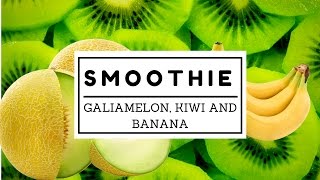 Galiamelon Kiwi and Banana Smoothie [upl. by Alimac]