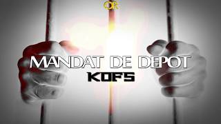 Kofs  Mandat de dépot [upl. by Keg]