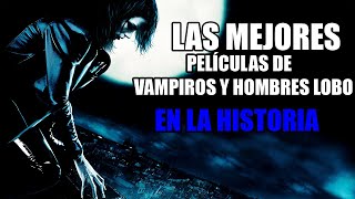 LAS MEJORES 15 PELÍCULAS DE VAMPIROS Y HOMBRES LOBO [upl. by Inacana]