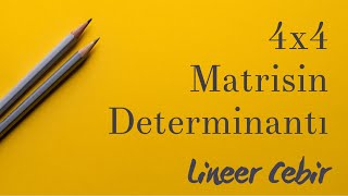 Lineer Cebir ❖ 4x4 matrisin determinantını bulma ❖ Determinant of 4x4 Matrices [upl. by Namyac]