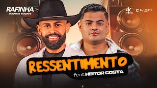 RESSENTIMENTO  Rafinha Bom de Verdade e CantorHeitorCosta [upl. by Eikcin]