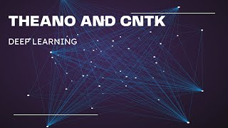 THEANO AND CNTK [upl. by Hashim858]