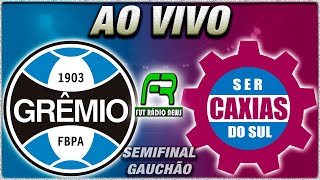 GRÊMIO X CAXIAS AO VIVO l SEMIFINAL CAMPEONATO GAÚCHO l NARRAÇÃO [upl. by Wilde885]