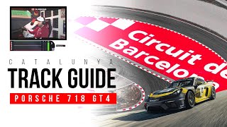 BarcelonaCatalunya Circuit Track Guide for iRacing  Porsche 718 GT4 [upl. by Gnourt]