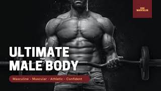 Ultimate Male Body  Powerful Subliminal [upl. by Bolt]