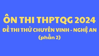 TOÁN 12 ÔN THI THPTQG 2024  ĐỀ SỐ 7  CHUYÊN VINH  NGHỆ AN 41  50 [upl. by Ayitahs]