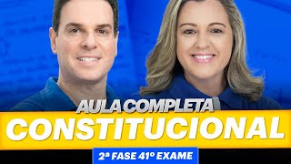 Aula COMPLETA de Direito Constitucional  2ª Fase 41º Exame OAB [upl. by Almena292]