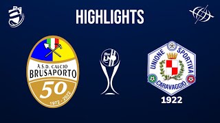 HIGHLIGHTS  Primo turno Coppa Italia  BRUSA  CARAVAGGIO [upl. by Clayson]