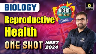 NEET 2024  Reproductive Health  Biology  Detailed One Shot Class By Nahata Sir [upl. by Minda]