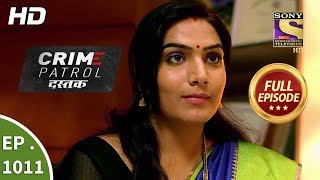 Crime Patrol Dastak  Ep 1011  Full Episode  3rd April 2019 [upl. by Notyalk]