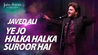 Ye Jo Halka Halka Suroor Hai  Javed Ali  First Time Ever  JashneRekhta 2023 [upl. by Ona]