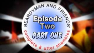 BEARDYMAN amp FRIENDS quotComplete and Utter Shamblesquot episode 2  PART 1 [upl. by Lilaj300]