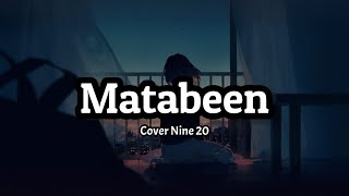 Nine 20  Matabeen lyrics 🎵Cover [upl. by Chrisoula]