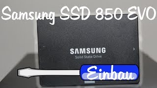 Samsung SSD 850 EVO Einbau Tutorial [upl. by Lanta]