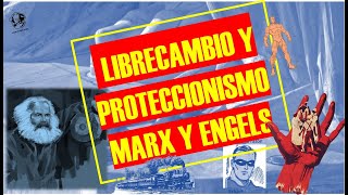 🔴 Proteccionismo y librecambio La verdad Federico Engels La vía más rápida al socialismo [upl. by Gnes]