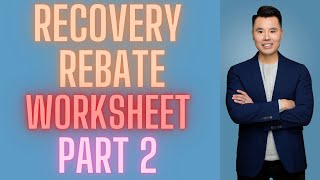 Step by Step  How to Fill Out the Recovery Rebate Credit Worksheet Part 2 [upl. by Nosrac]