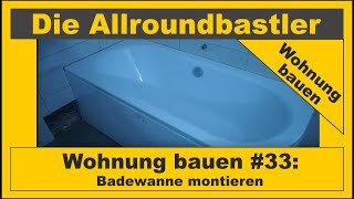 Wohnung bauen 33  Badewanne mit Schürze montieren [upl. by Debi]