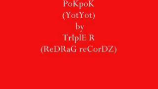 Pokpokyotyotby TriPle Rwith lyrics [upl. by Lebiram]