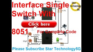 Microcontroller 8051 Project 8 How to interface Switch with 8051 [upl. by Oicnedif]