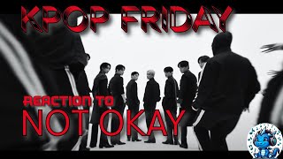 Reaction to Not Okay  Ateez  Kpop Friday [upl. by Ettenrahs]