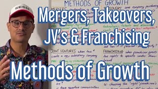 Takeovers Mergers JVs amp Franchising Methods of Growth A Level Business [upl. by Arielle]