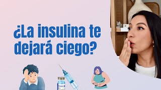 ¿La INSULINA te dejará ciego [upl. by Buckingham]