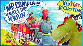 Mr Complain Takes the Train 🚊 Read Aloud Train Book for Kids [upl. by Berlauda]