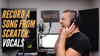 How To Record A Song From Scratch  Vocals  RecordingRevolutioncom [upl. by Droc]