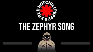 Red Hot Chili Peppers • The Zephyr Song Upgraded Video CC 🎤 Karaoke Instrumental [upl. by Keever129]