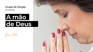 A mão de Deus  Grupo de Oração com a Dra Filó [upl. by Anelagna728]