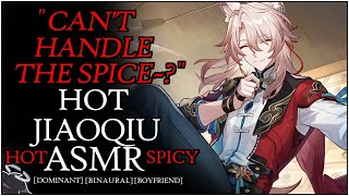 HOT JIAOQIU ASMR Making You WHIMPER w SPICE Jiaoqiu x Listener  Honkai Star Rail SPICY BINAURAL [upl. by Trinatte]