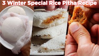 3 Winter Special Rice Pitha Recipe [upl. by Pool]